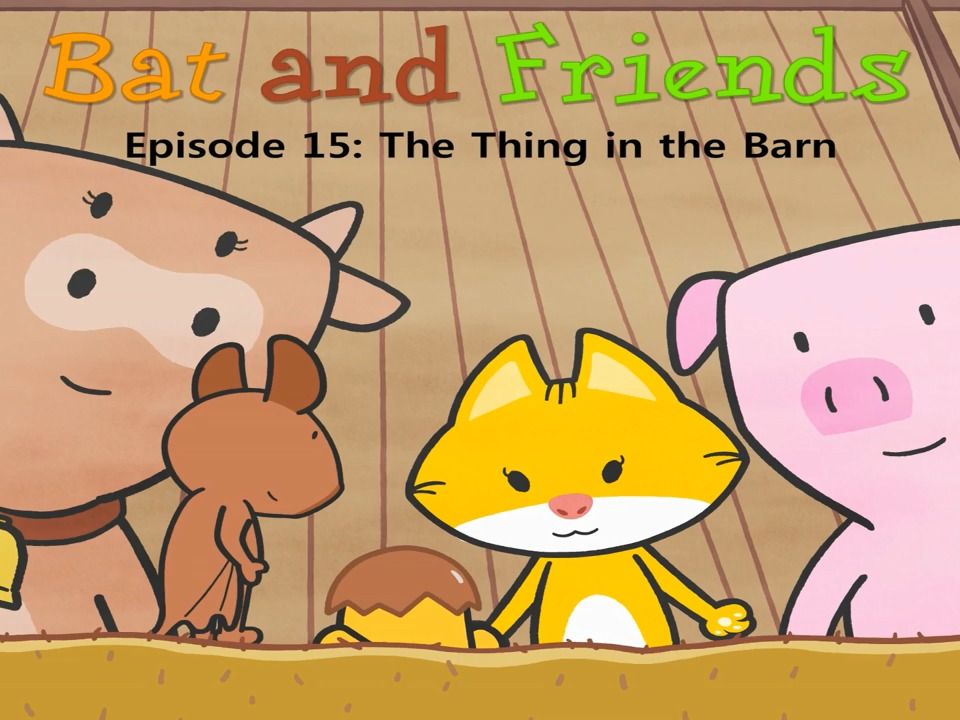 016_bat and friends 15_the thing in the barn