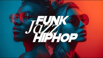 Descargar video: [Playlist] 放克、爵士、嘻哈丨Funk Jazz HipHop