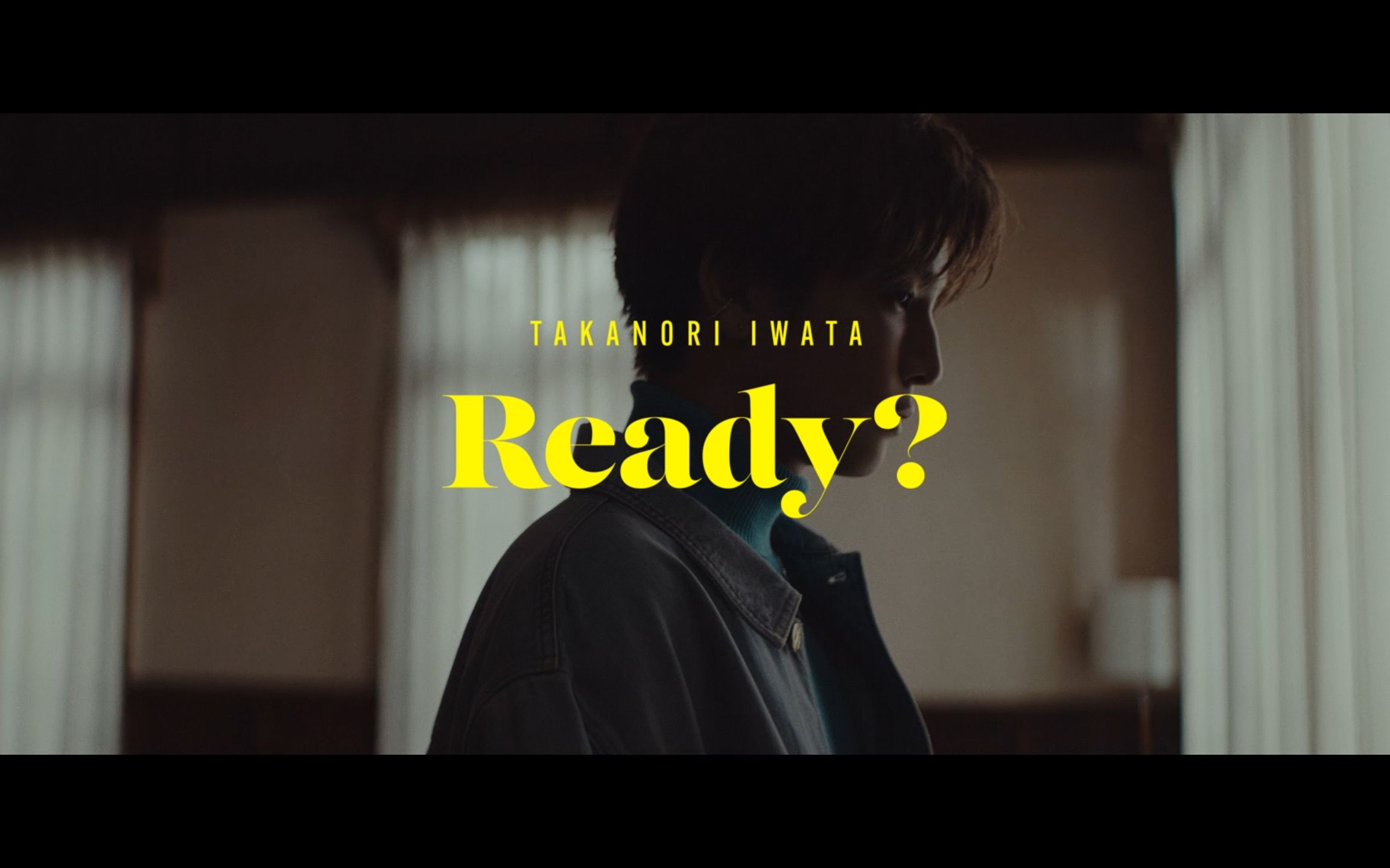 [图]【岩田刚典】《Ready?》(Official Music Video)