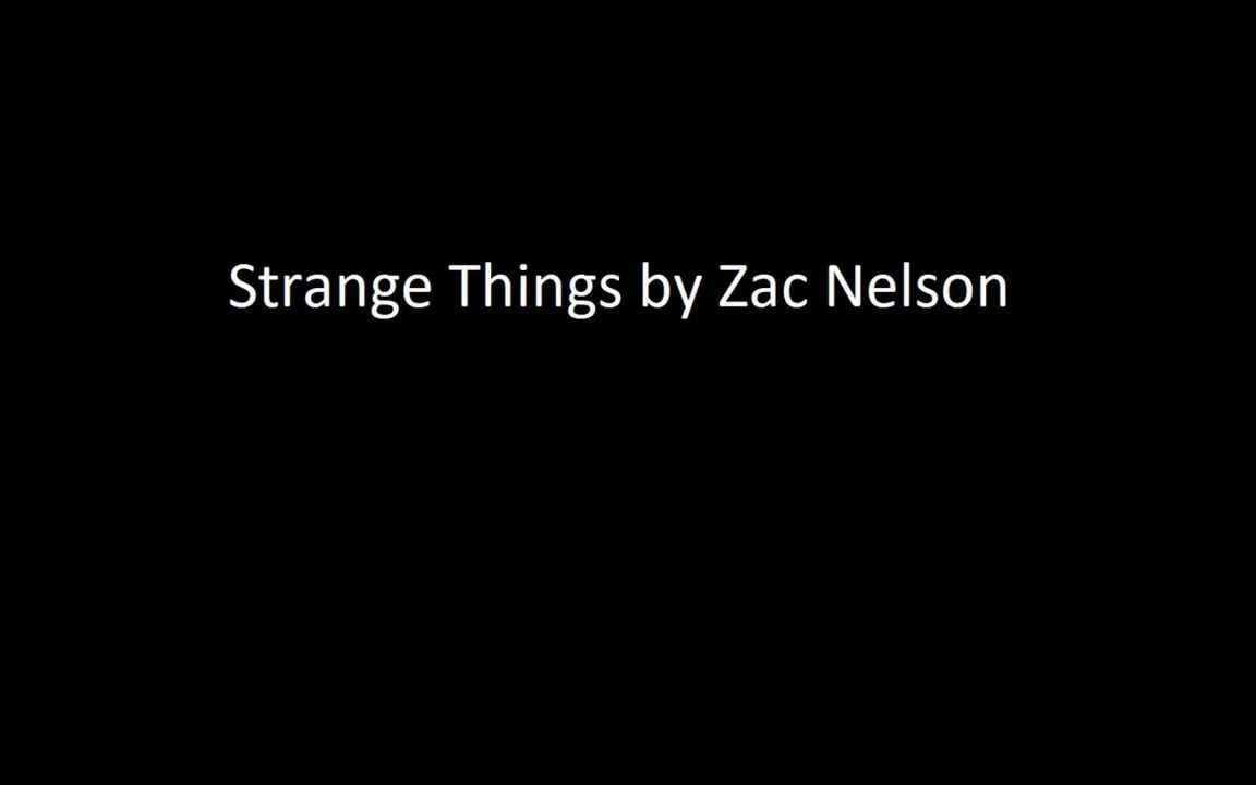 [图]Strange Things by Zac Nelson