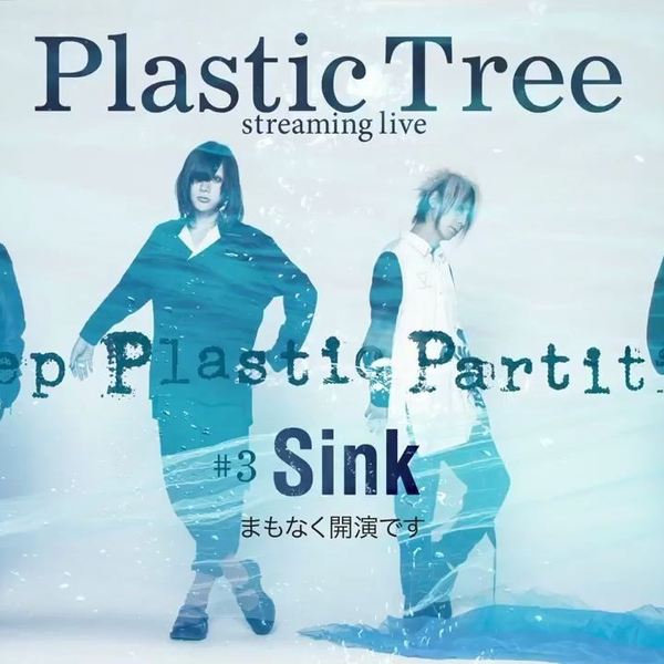 Plastic Tree streaming live「Peep Plastic Partition」_哔哩哔