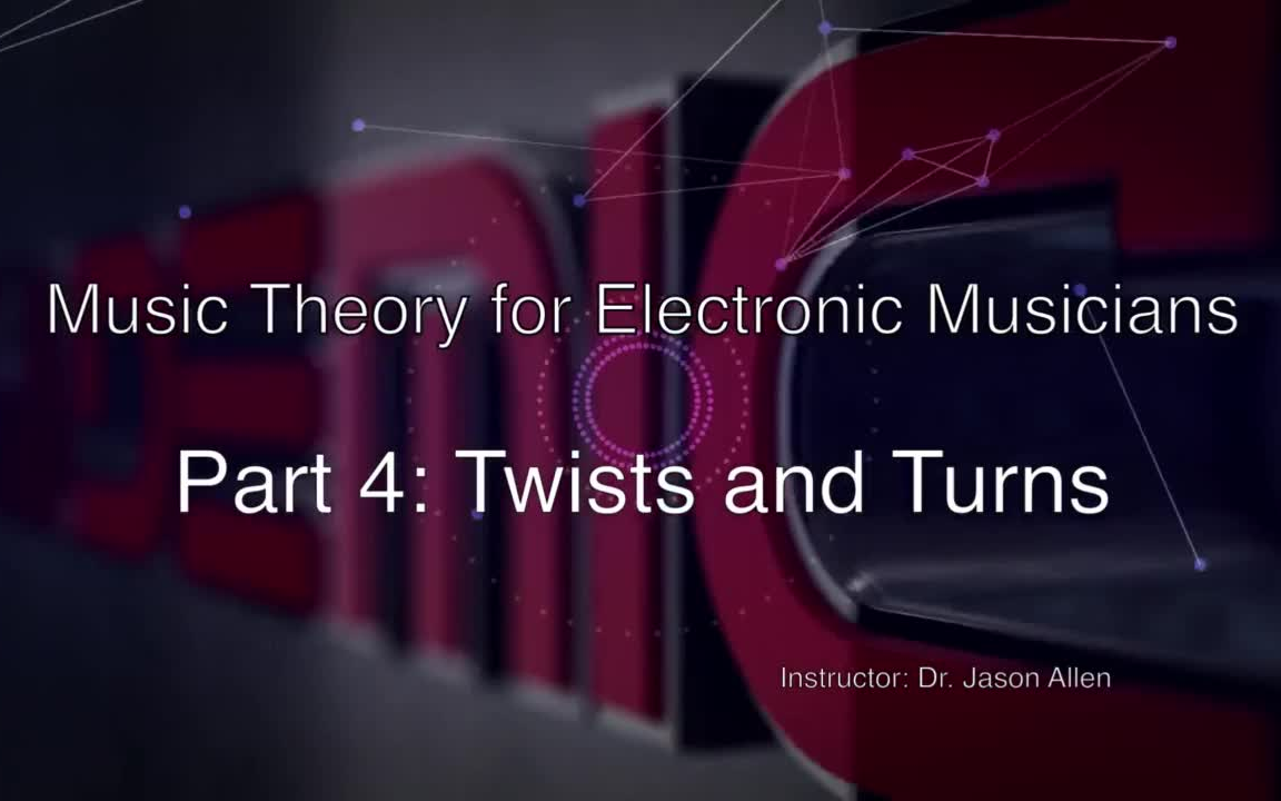 【电子音乐乐理教程】Music Theory For Electronic Musicians 4 Twists & Turns哔哩哔哩bilibili