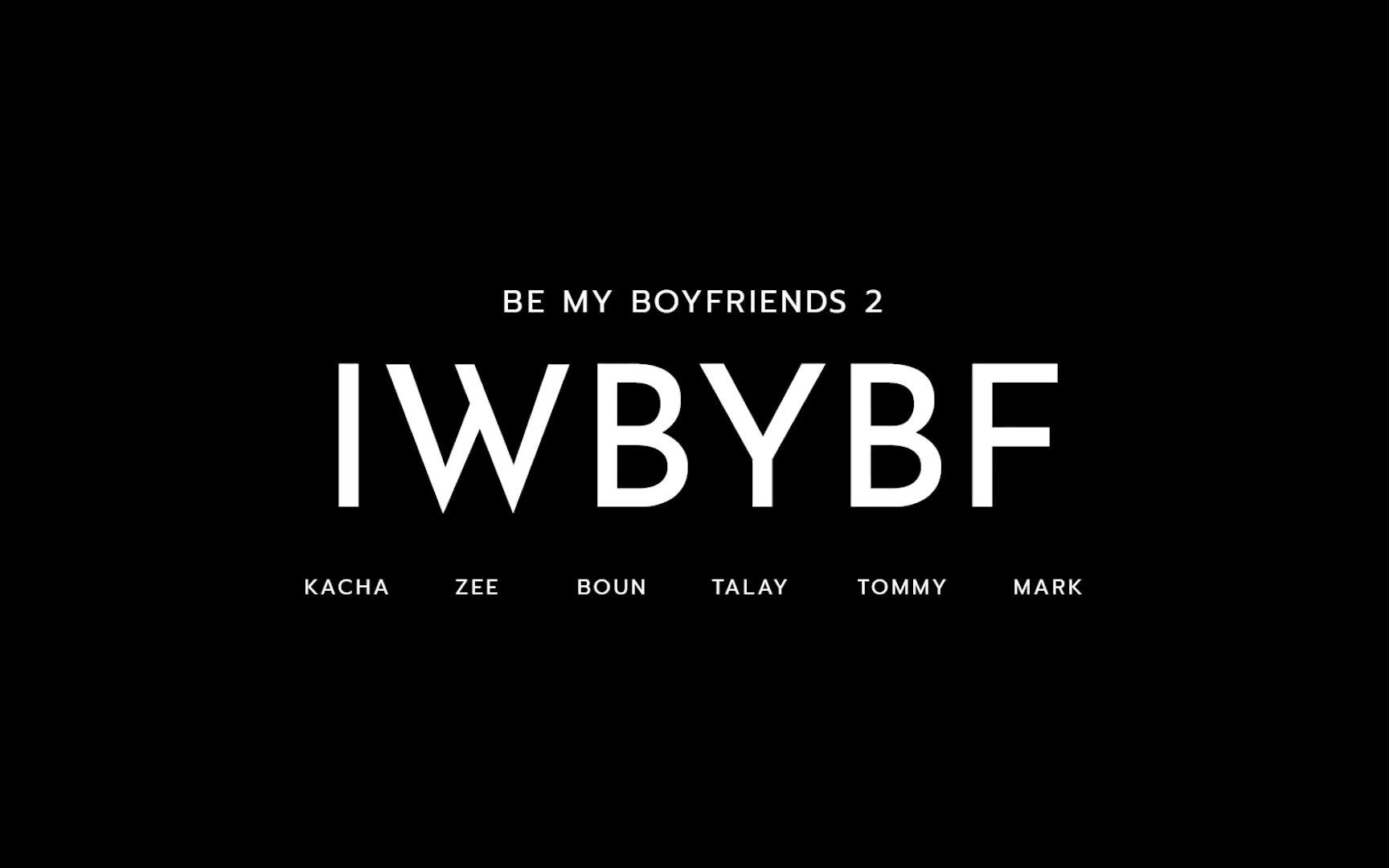 [图]CC双语字幕 BE MY BOYFRIENDS 2 - IWBYBF I WILL BE YOUR BOYFRIEND Official MV