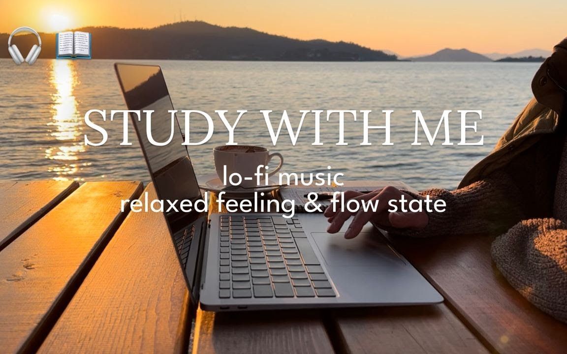 STUDY WITH ME 𐟎砰ŸŒ„ calm lofi music & deep focus, flow state countdown, 1hour哔哩哔哩bilibili