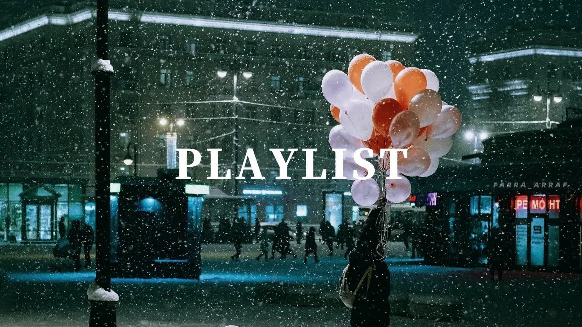 Playlist · 浪漫和悲观并不冲突，时常消极又觉得生活美好 | 冬季歌单/英文歌单| 抒情/放松/治愈|工作/深夜/学习 ...