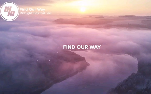 [图]Midnight Kids-Find Our Way(Lyrics)feat.klei