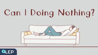 Download Video: Can I Just Do Nothing? | 8 Minute English | Beginner 我能什么都不做吗？| 8分钟英语|初学者