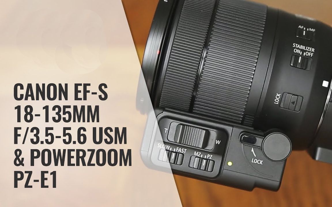 佳能 EFS 18135mm f3.55.6 和 Powerzoom PZE1 镜头评测哔哩哔哩bilibili