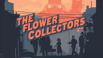 【谜之声录播】The flower collectors 集花人（已完结）