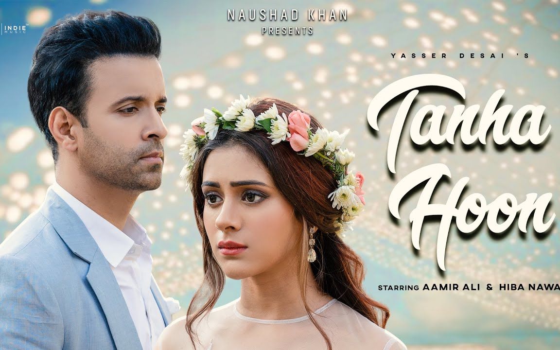 [图]【印度MV】Tanha Hoon （歌手：Yasser Desai 演员：Aamir Ali, Hiba Nawab, Akshay Kharodia）