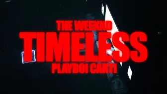 【官方歌词】 The Weeknd, Playboi Carti - Timeless