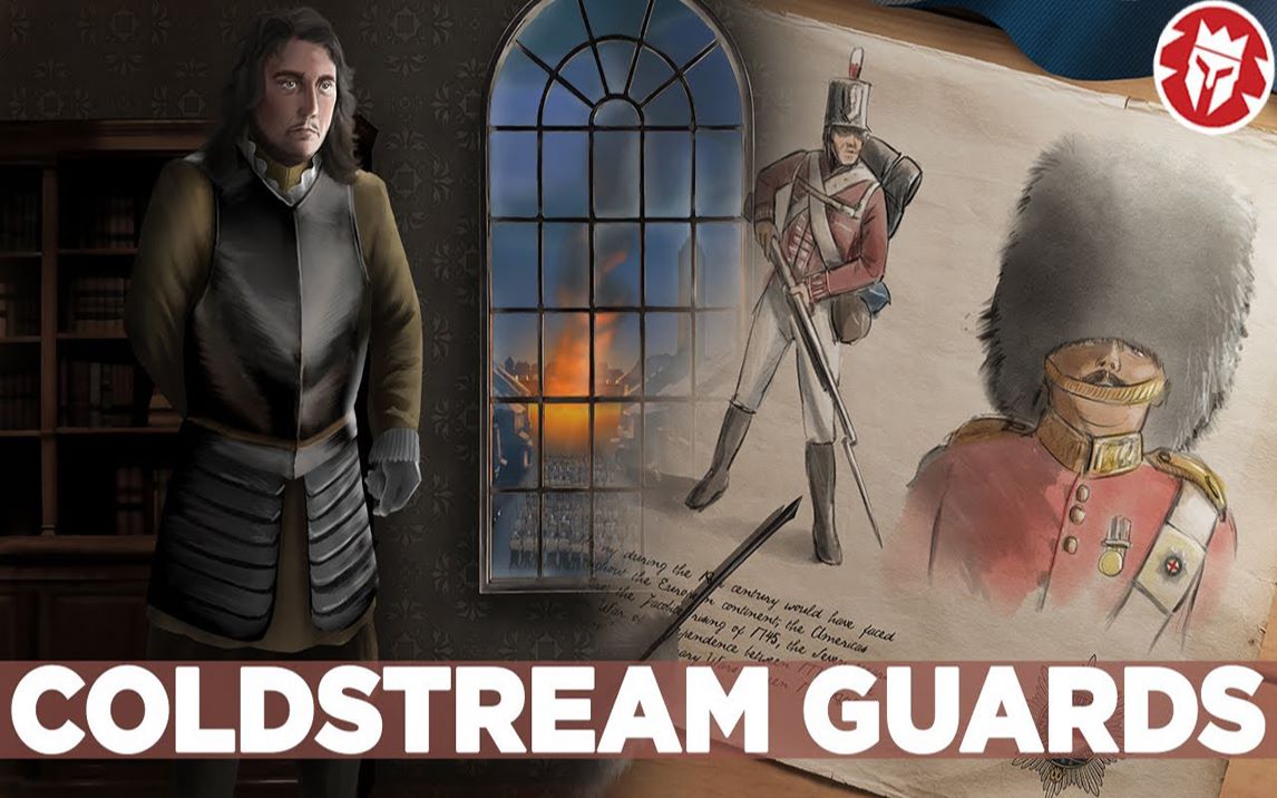 【kings and generals】冷溪卫队:现代英国军队的起源