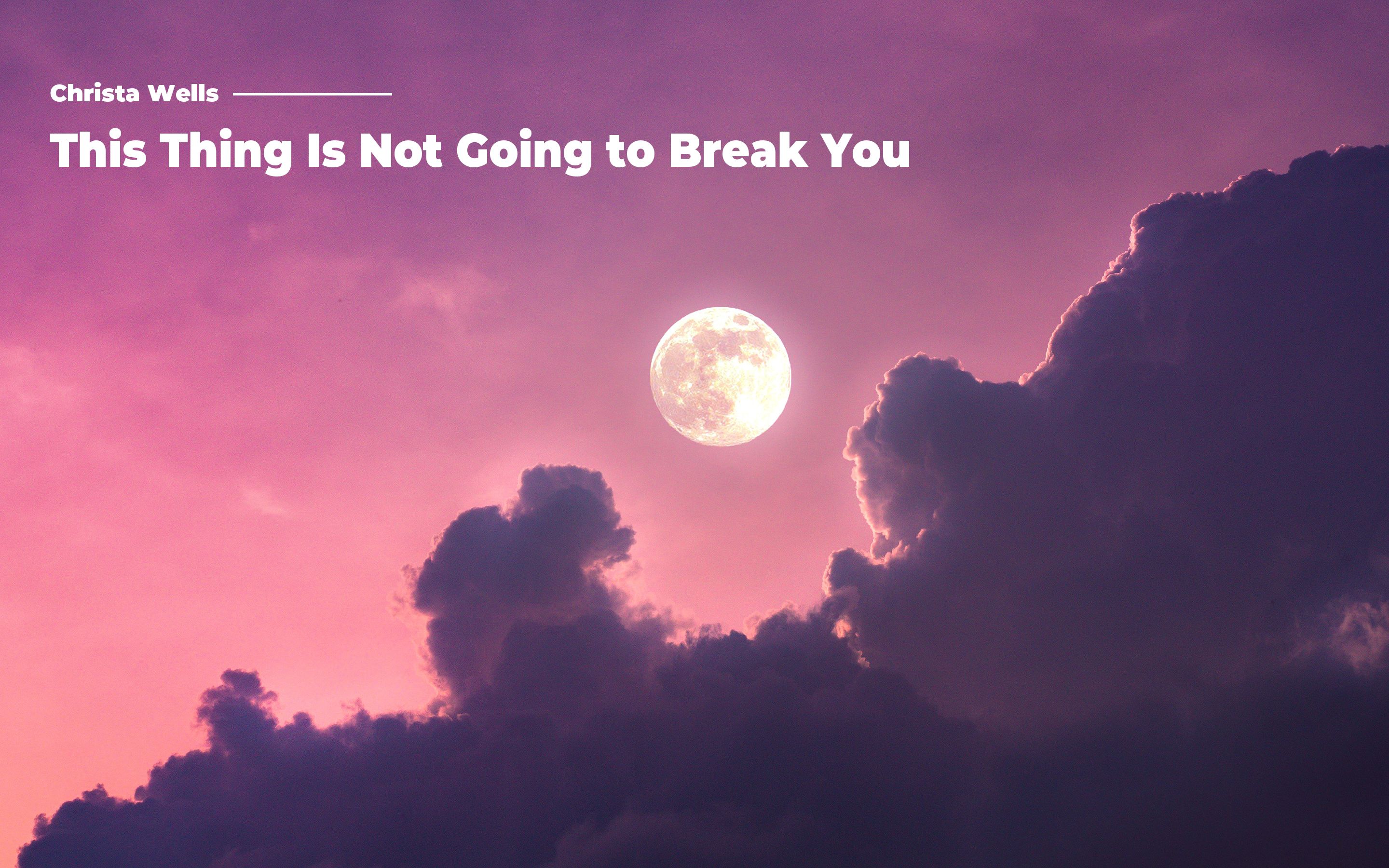 [图]希望这首歌可以给你带来力量《This Thing Is Not Going to Break You》