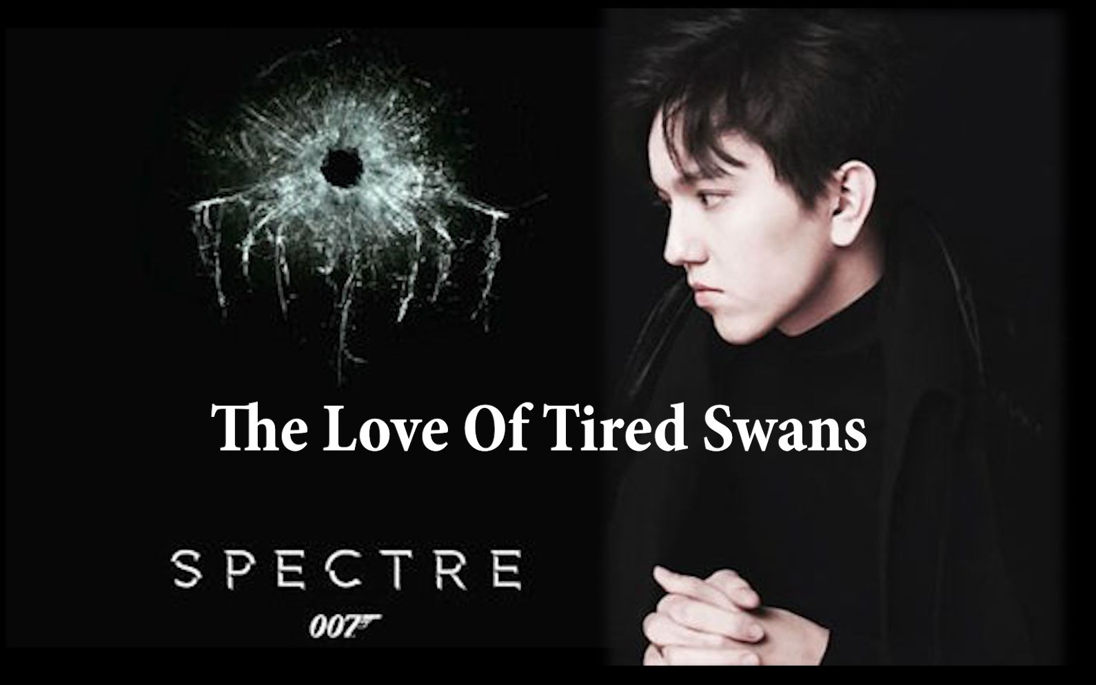 [图]迪玛希歌曲诠释《007：幽灵党》『The love of tired swans』【忘我出品】