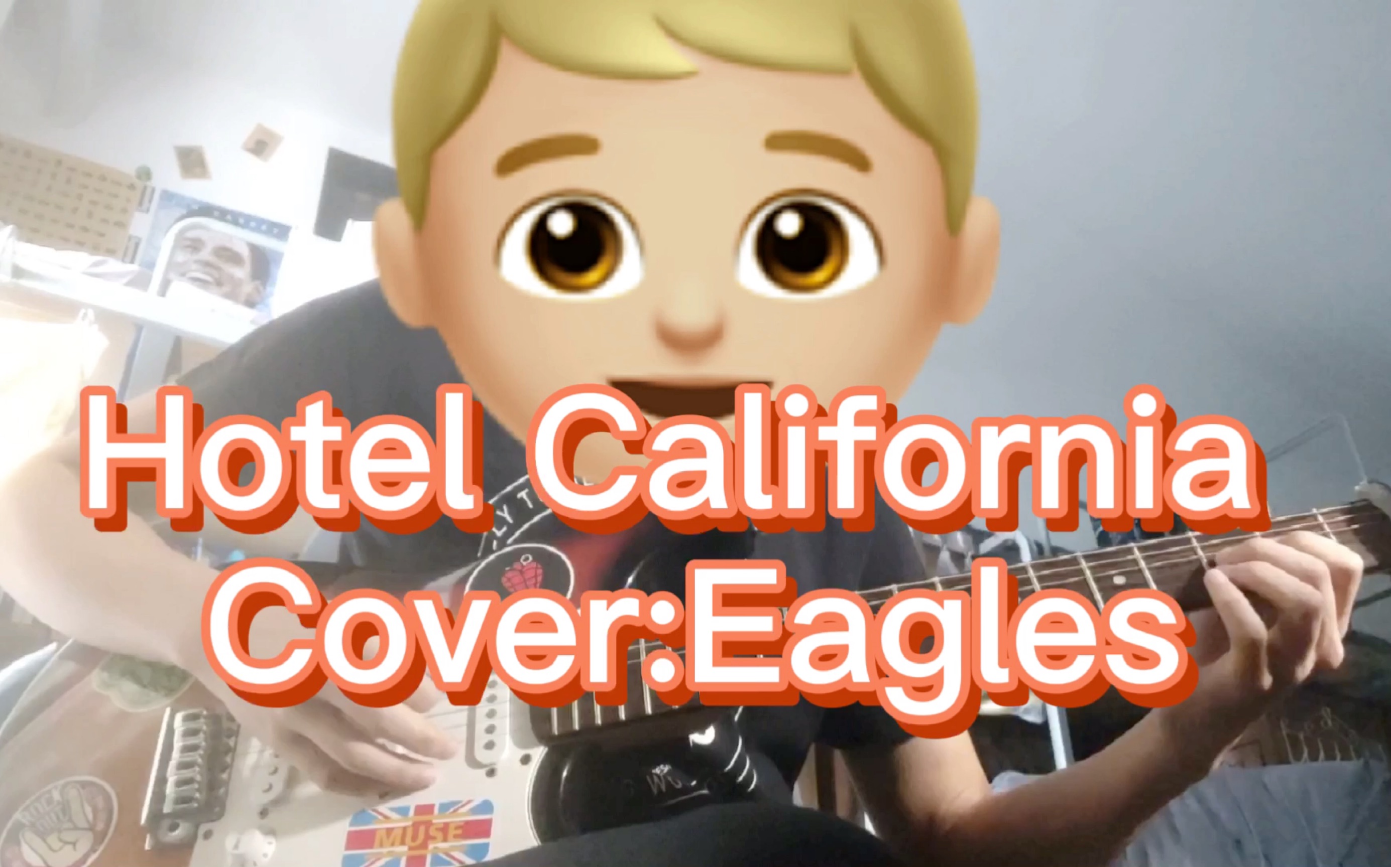 [图]宿舍翻弹老鹰乐队的Hotel California 《加州旅馆》solo