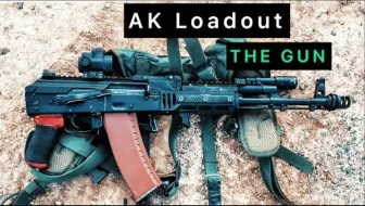 AK Loadouts — The Gun & The Kit