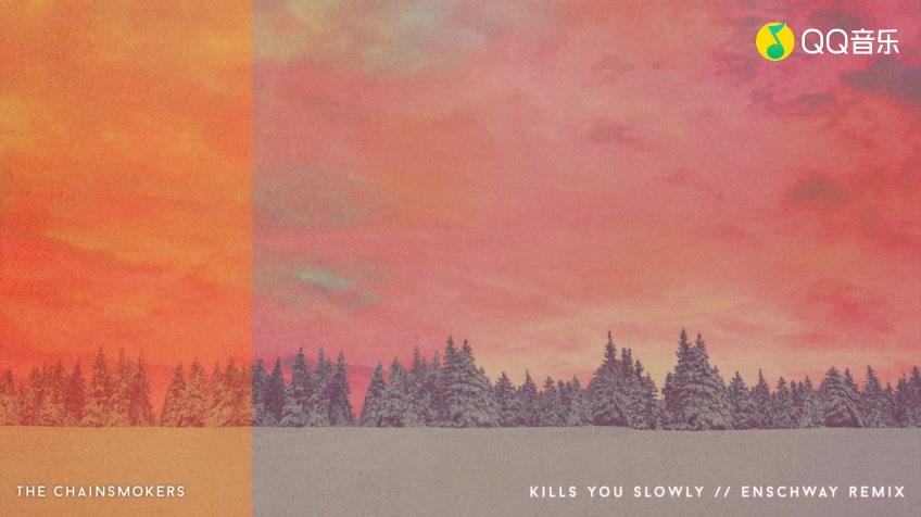 [图]The Chainsmokers-Kills You Slowly (Enschway Remix - Official Audio)(高清)