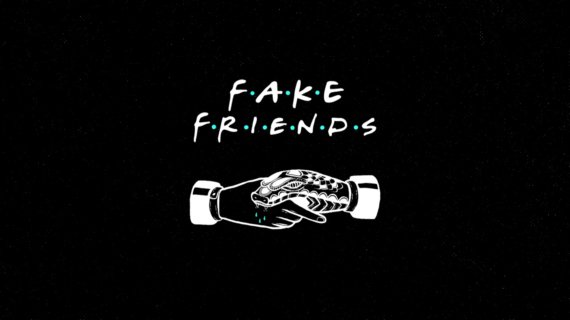 [图]Fake Friends (VIP Mix) [Lyric Video] - PS1&Alex Hosking