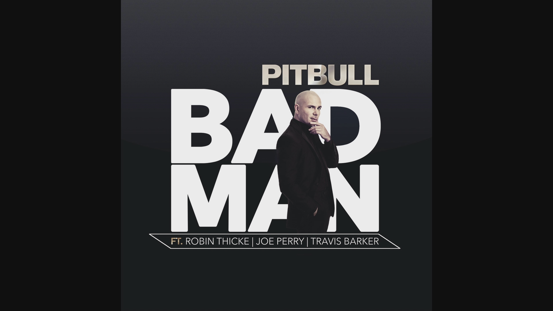 bad man (audio) - pitbull&robin thicke&joe perry&travis barker