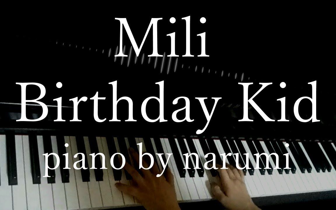 [图]FUZI × Mili - Birthday Kid / piano cover by narumi