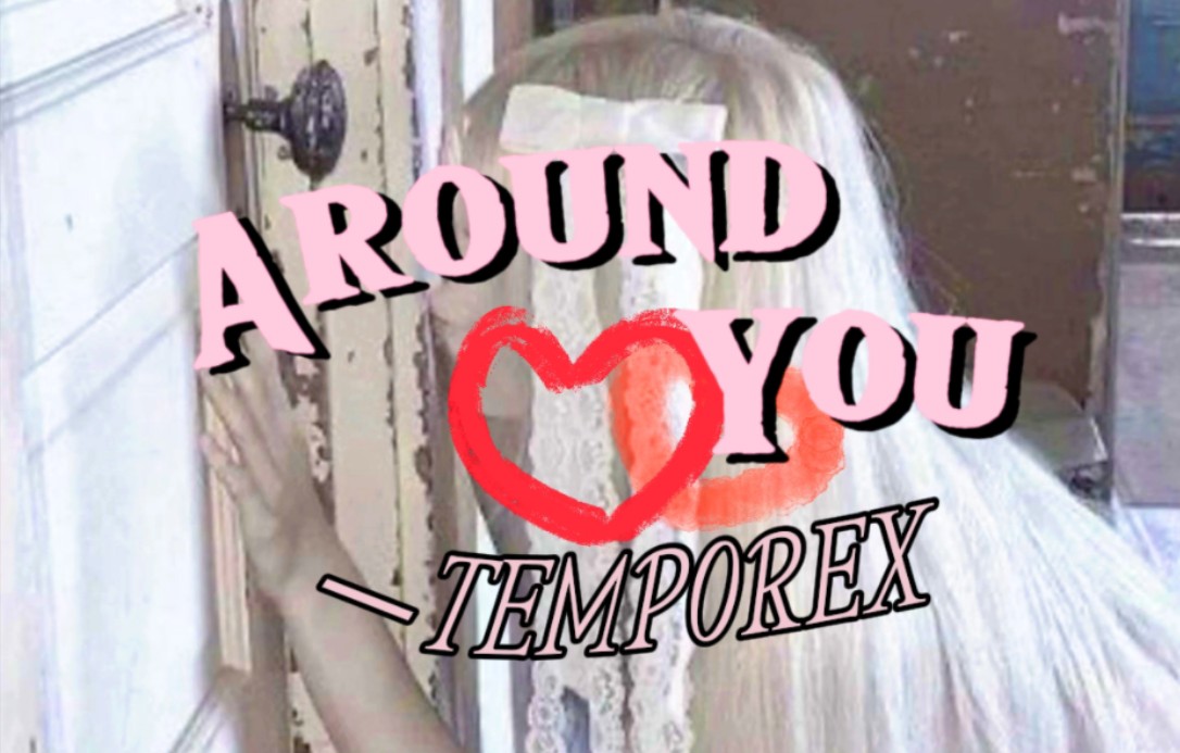 【Around You]]TEMPOREX☛殹肉☹Morute❁哔哩哔哩bilibili