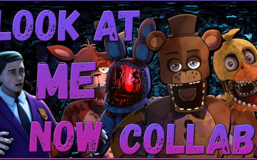 [图]（双语字幕）［FNAF/SFM］“Look at me now”合作动画