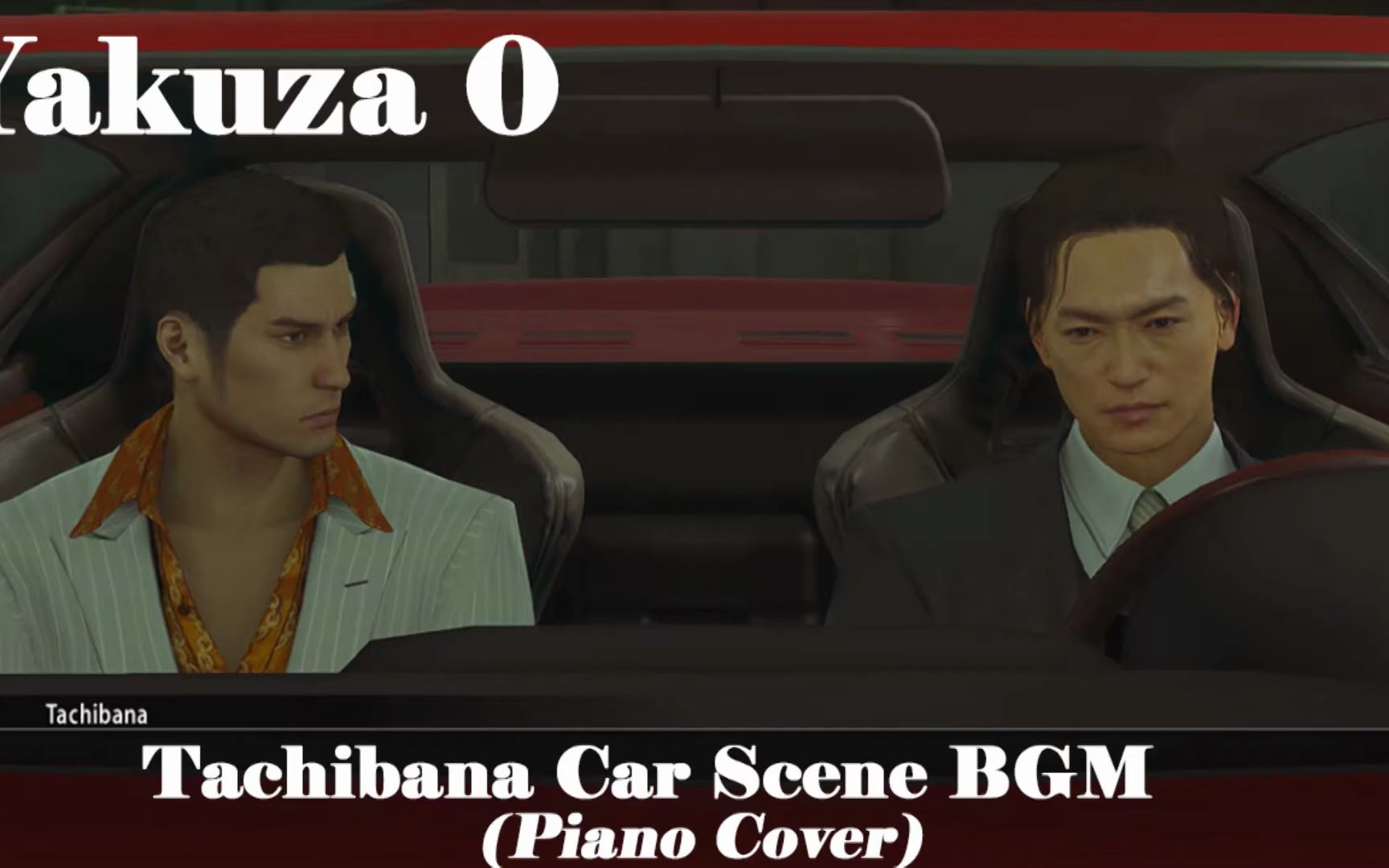 【如龙0 bgm:tachibana car】立华桐生车内交谈场景(钢琴曲 1080p 纯