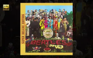 Download Video: 《帕伯军士的孤独之心俱乐部乐队Sgt. Pepper's Lonely Hearts Club Band 》披头士The Beatles 2018超豪华重制版