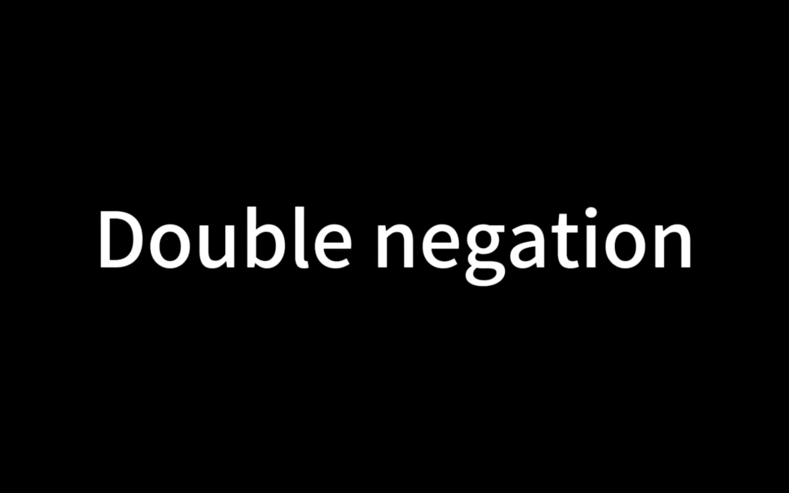 逻辑基础 double negation