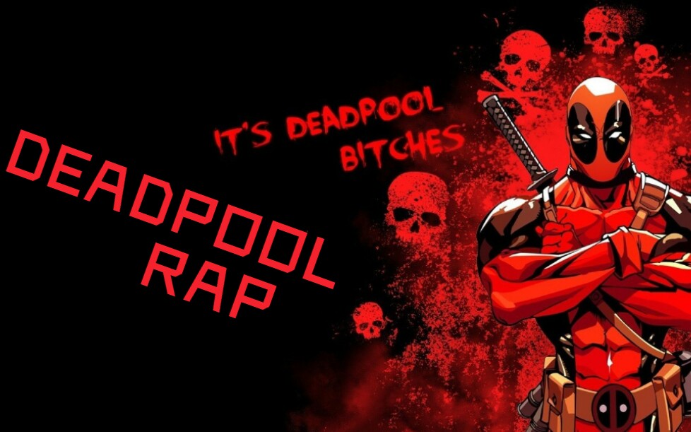 [图]【DEADPOOL RAP】