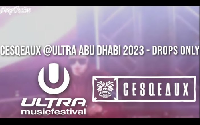 [图]Cesqeaux @Ultra Abu Dhabi 2023 - Drops Only