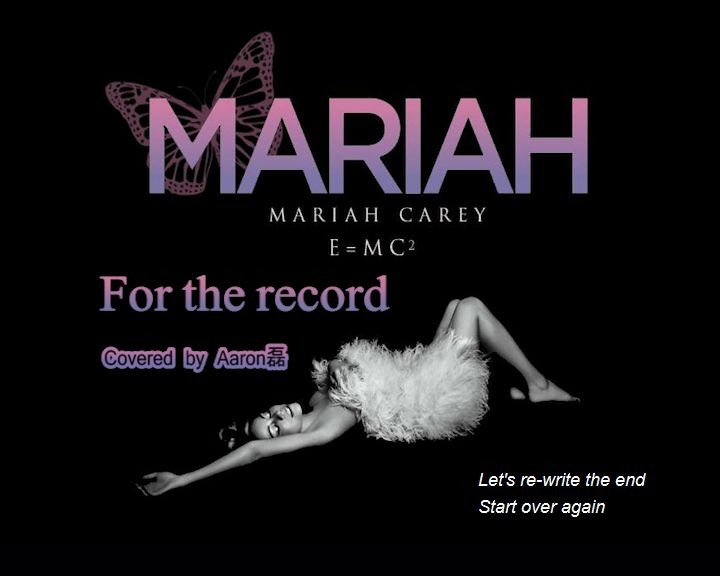 [图]Mariah Carey - For the record (Cover by Aaron磊) 男声翻唱