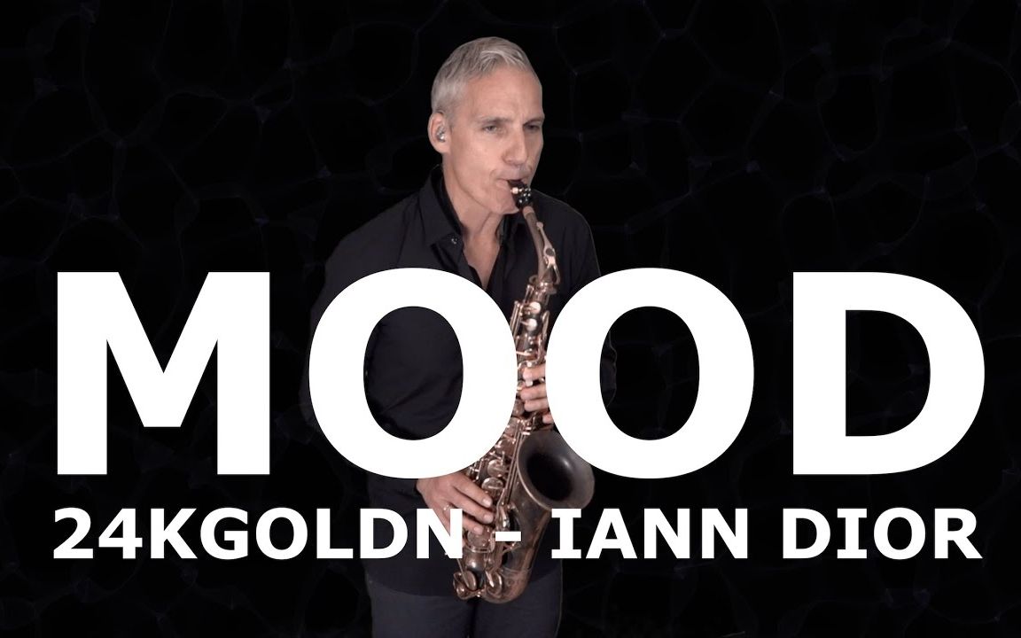萨克斯mood24kgoldnfeatfeatianndiorsaxophonecover