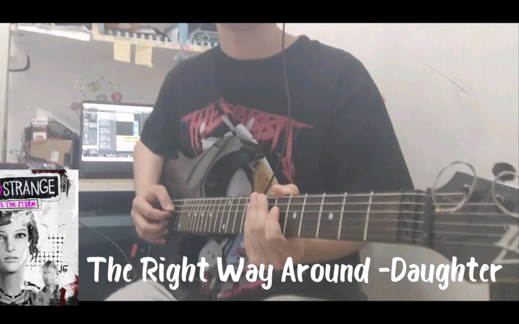 [图]【奇异人生：风暴前夕】The Right Way Around -Daughter (cover)