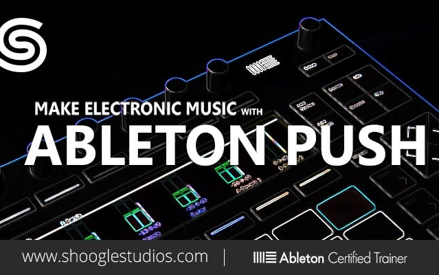 [图]Ableton Push大师班【Shoogle Studios Ableton Push Masterclass】