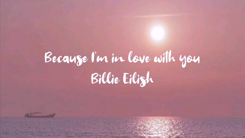 Billie Eilish 碧梨《Because I'm in love with you》哔哩哔哩bilibili