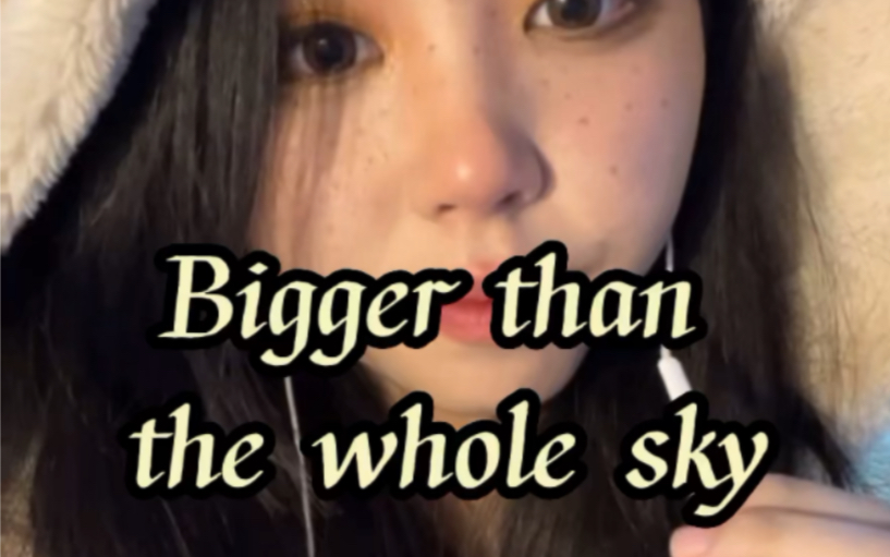 [图]Bigger Than The Whole Sky｜Taylor Swift(cover) 全专最最最最最爱！