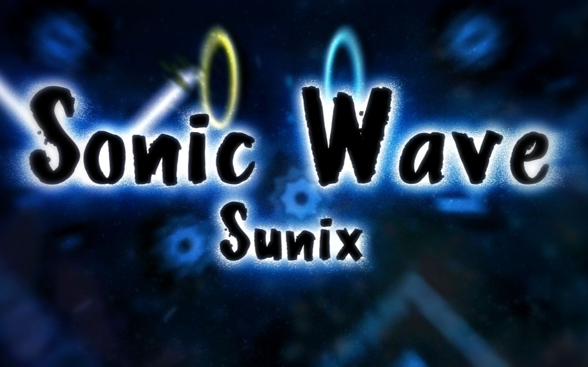 【geometry dash】sonic wave by sunix[240hz]_哔哩哔哩bilibili
