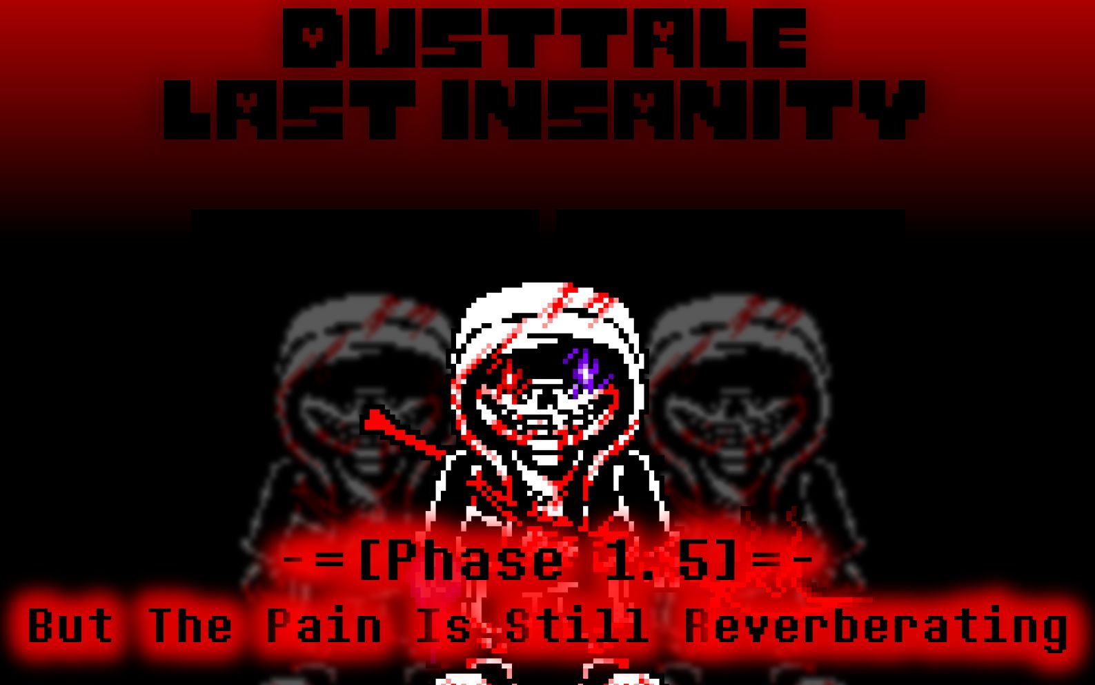 [图][Dusttale:Last Insanity/尘世纷扰:失智末途]Phase1.5-But The Pain Is Still Reverberating.