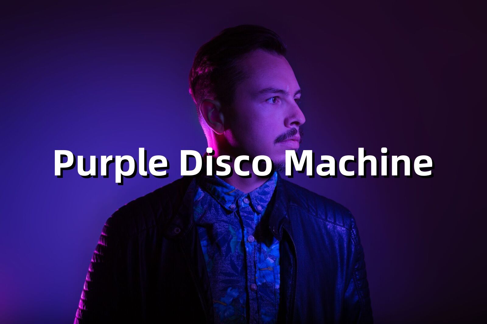 (复古浪潮) Purple Disco Machine 一个又老派又现代的制作人哔哩哔哩bilibili