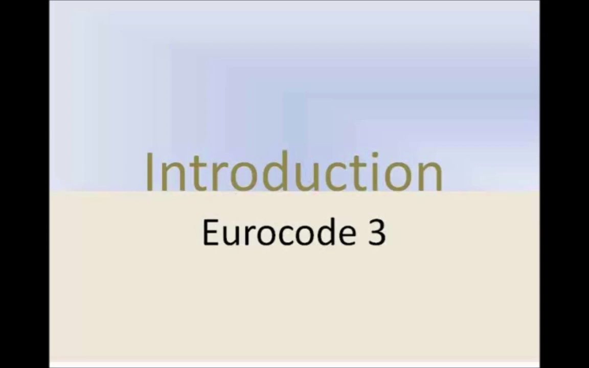 [图]01Introduction to Eurocode 3 _ EC3 _ EN1993 _ Design of Steel Structures