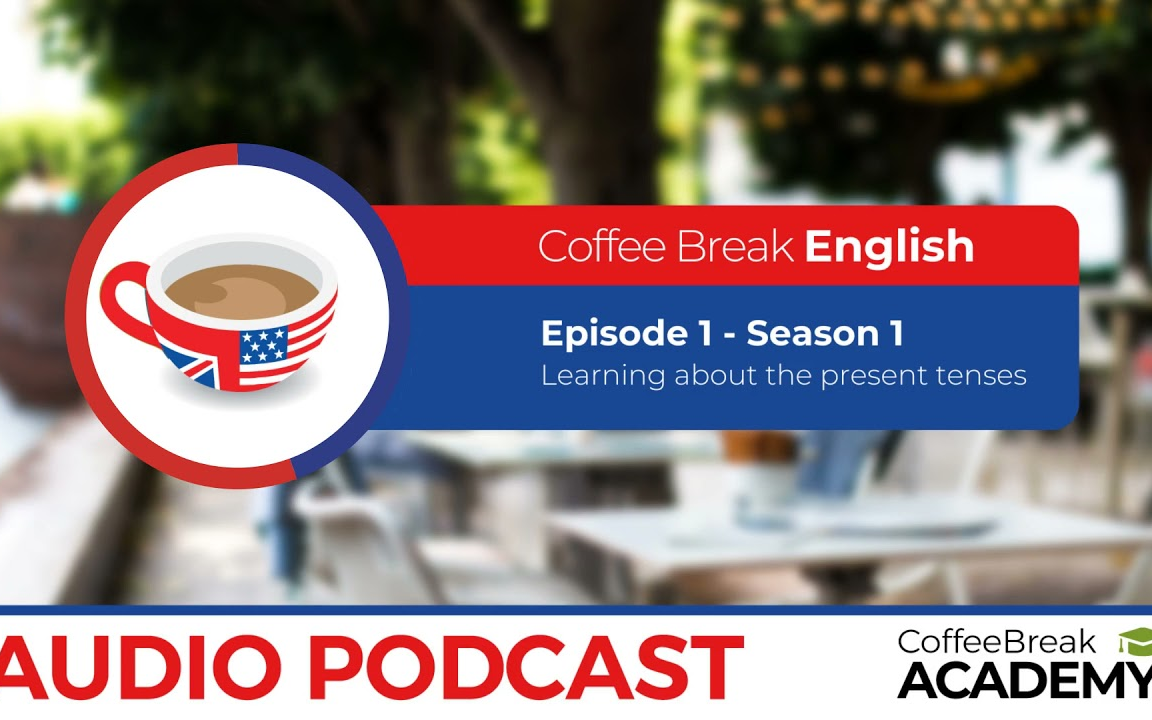 [图]【宝藏英语播客】Coffee Break English Podcast Season1(第一季10集全) | 磨耳朵必备素材