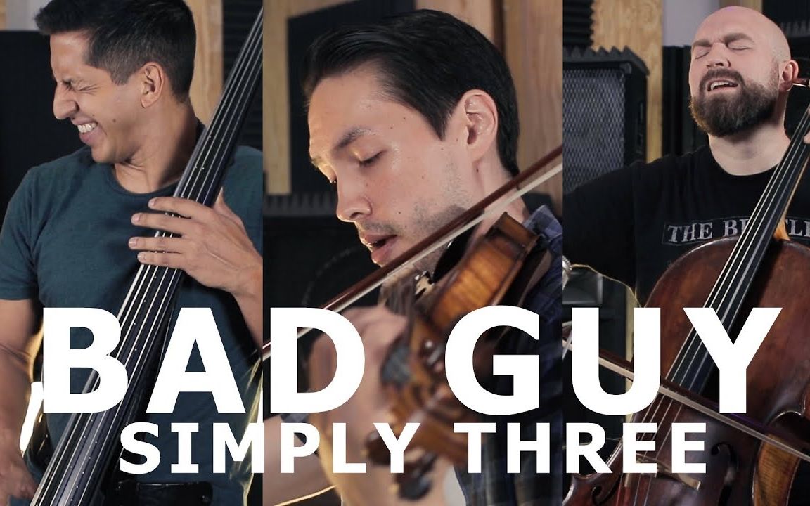 [图]高能弹奏！弦乐版的《Bad Guy》Billie Eilish (violin/cello/bass cover) - Simply Three