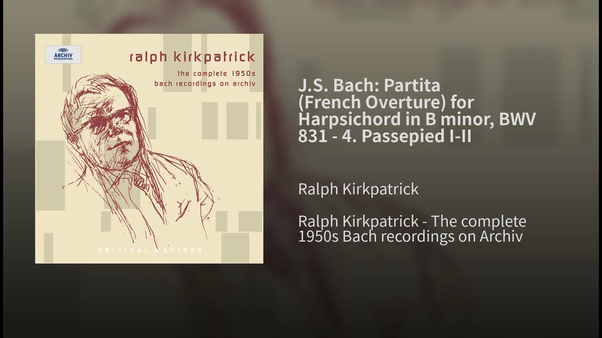 [图]【羽管键琴】巴赫-法国序曲 BWV 831 Passepied I/II（帕斯比叶）Ralph Kirkpatrick 演奏