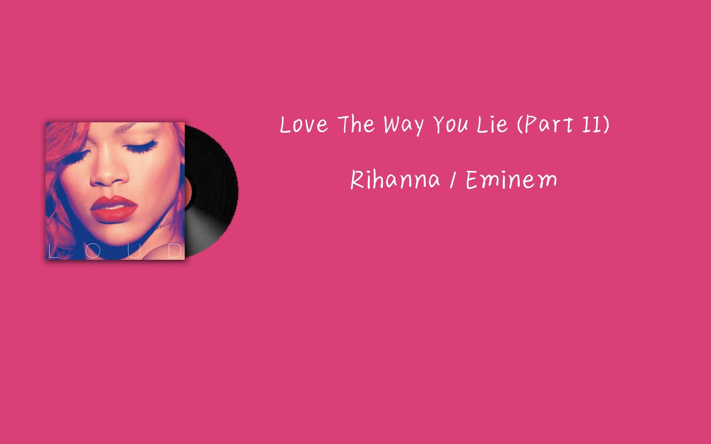 [图]【Rihanna / Eminem】当蕾哈娜/阿姆对你清唱Love The Way You Lie时