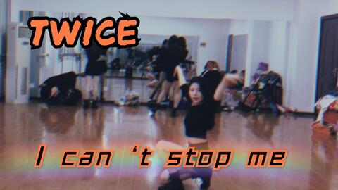 Twice I Can T Stop Me长胖 吃饭年练习生跳twice舞出道 Twice I Can T Stop Me长胖 吃饭年练习生跳twice舞出道