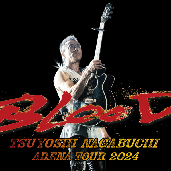 長渕剛 ARENA TOUR 2024 'BLOOD' 9/6 【公式通販】