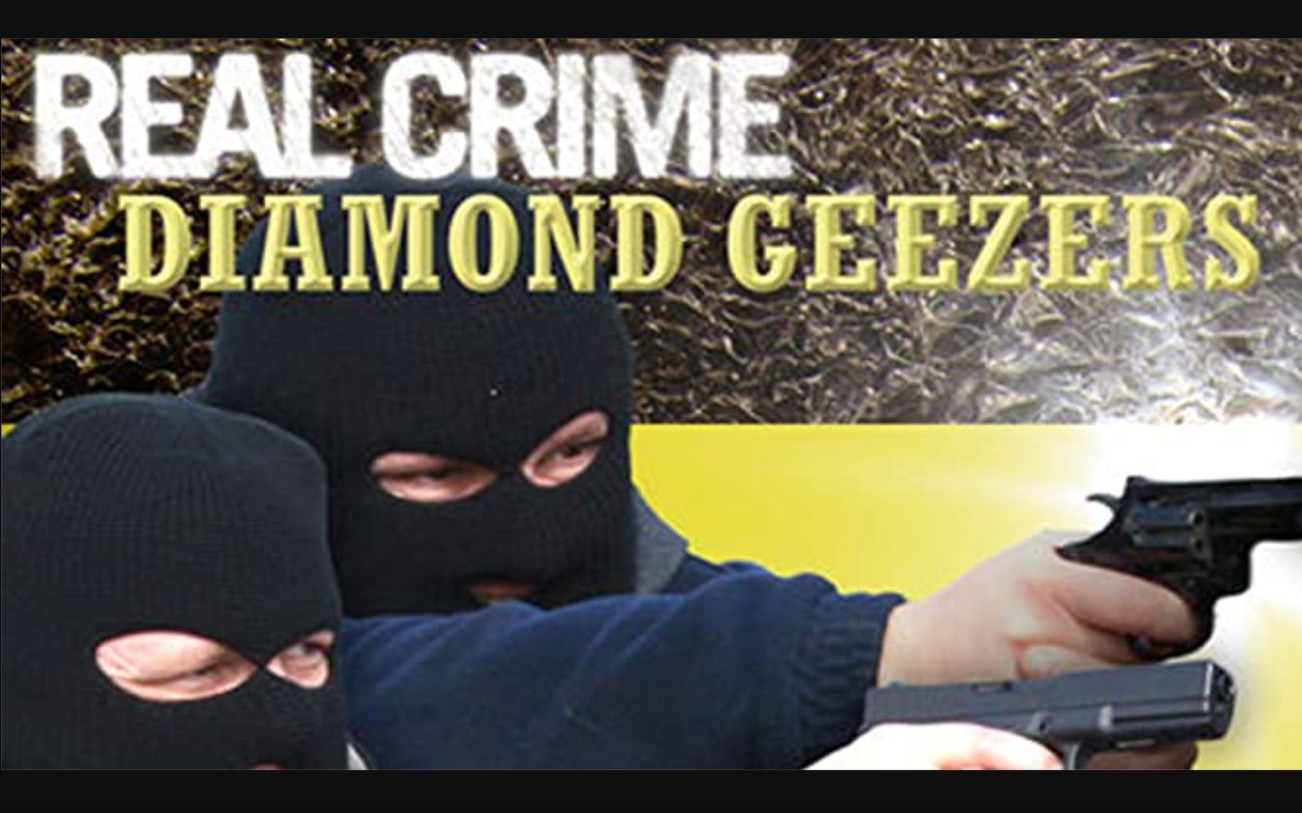 【ITV】真实犯罪故事:钻石大盗 720P英语英字 Real Crime Diamond Geezers哔哩哔哩bilibili