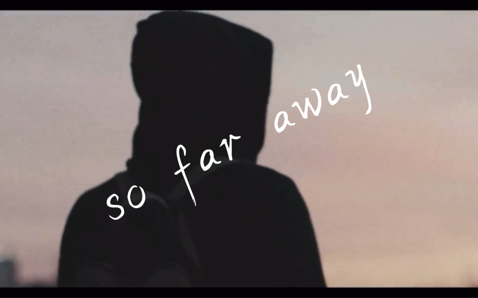 假如把feded的视频换成so far away