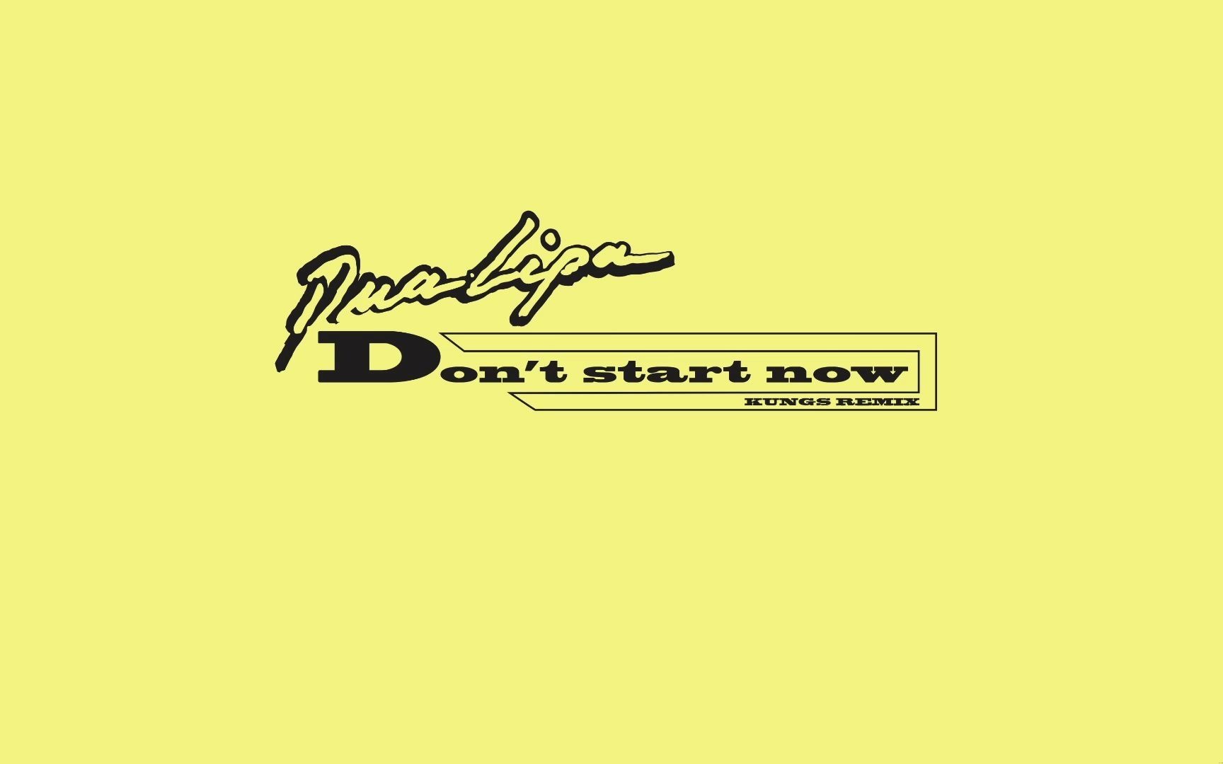 Dua Lipa  Don't Start Now [Kungs Remix] (Official Audio)哔哩哔哩bilibili